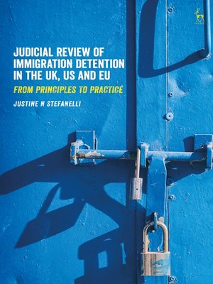 cover image of Judicial Review of Immigration Detention in the UK, US and EU